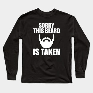 Beard - Sorry this beard is taken w Long Sleeve T-Shirt